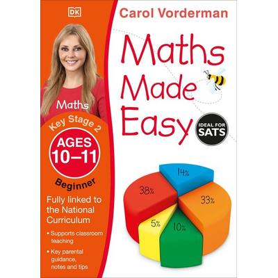 Maths Made Easy: Beginner, Ages 10-11 (Key Stage 2), Taschenbuch von Carol Vorderman, Dorling Kindersley, 978-1-4093-4485-8