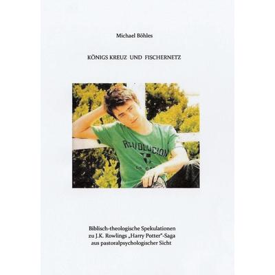 KÖNIGS KREUZ UND FISCHERNETZ, Taschenbuch von Michael Böhles, BoD – Books on Demand, 978-3-7557-8597-2