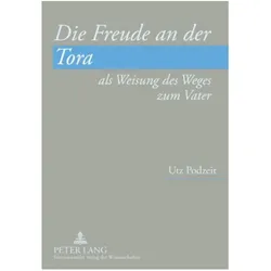 Die Freude an der Tora als Weisung des Weges zum Vater, Fachbücher von Utz Podzeit