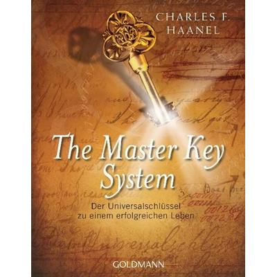 The Master Key System, Taschenbuch von Charles F. Haanel, Goldmann, 978-3-442-22001-4