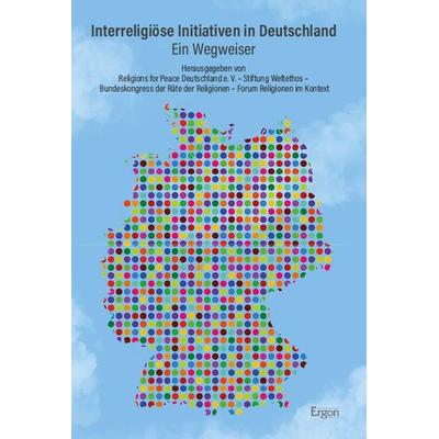 Interreligiöse Initiativen in Deutschland, Taschenbuch von , Ergon, 978-3-9874005-4-4