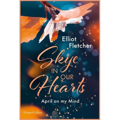 Skye In Our Hearts, Taschenbuch von Elliot Fletcher, HarperCollins Taschenbuch