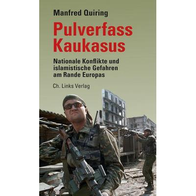 Pulverfass Kaukasus, Taschenbuch von Manfred Quiring, Ch. Links Verlag, 978-3-86153-899-8