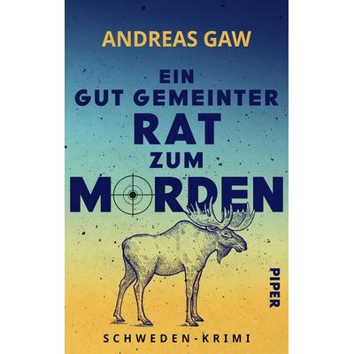 Ein gut gemeinter Rat zum Morden, Taschenbuch von Andreas Gaw, Piper Taschenbuch, 978-3-492-50583-3