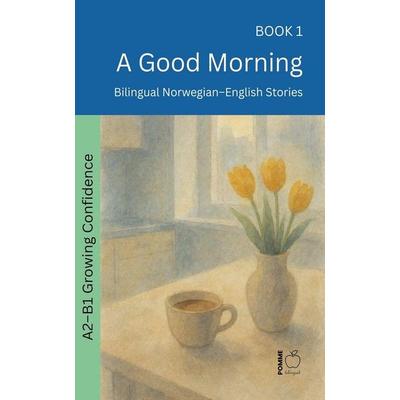 A Good Morning, Taschenbuch von Pomme Bilingual, Pomme Bilingual