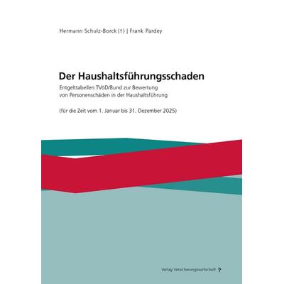 Der Haushaltsführungsschaden, Taschenbuch von Frank Pardey, Verlag Versicherungswirtschaft, 978-3-96329-549-2