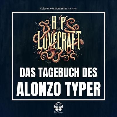 Das Tagebuch des Alonzo Typer - Howard Ph. Lovecraft, Audio, 4056813750164