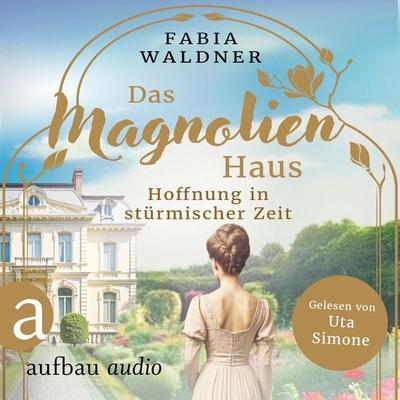 Das Magnolienhaus - Hoffnung in stürmischer Zeit - Fabia Waldner, Audio, 9783757017477