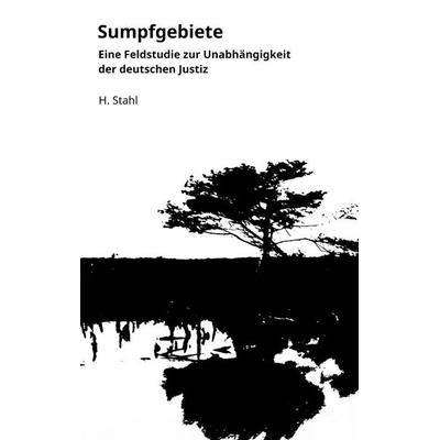 Sumpfgebiete, Taschenbuch von H. Stahl, BoD – Books on Demand, 978-3-7557-2367-7
