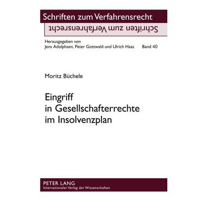 Eingriff in Gesellschafterrechte im Insolvenzplan, Gebundene Ausgabe von Moritz Büchele, Peter Lang GmbH, Internationaler Verlag der Wissenschaften,