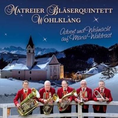 Advent und Weihnacht auf Maria Waldrast - Matreier Bläserquintett Wohlklang, CD