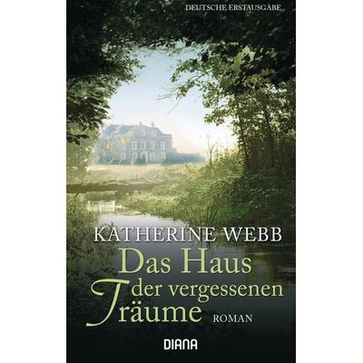 Das Haus der vergessenen Träume, Taschenbuch von Katherine Webb, Diana