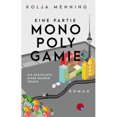 Eine Partie Monopolygamie, Taschenbuch von Kolja Menning, BoD – Books on Demand, 978-3-7526-0578-5