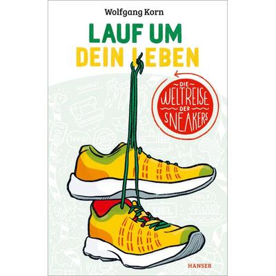 Lauf um dein Leben!, Gebundene Ausgabe von Wolfgang Korn, Carl Hanser