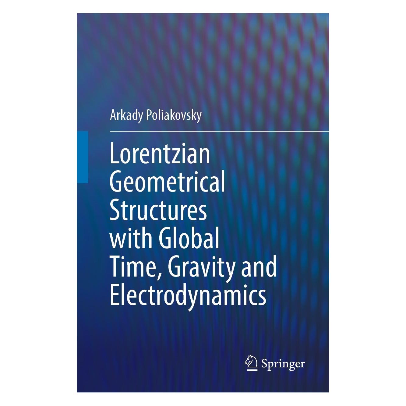 Springer Lorentzian Geometrical Structures with Global Time, Gravity and Electrodynamics (Englisch, Hardcover, Arkady Poliakovsky) (9783031237614)