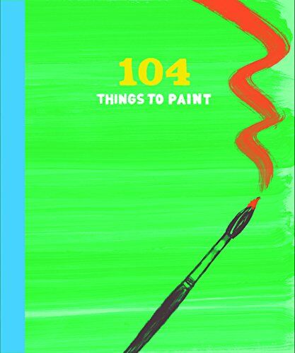 Chronicle Books - 104 Things to Paint (Painting) - Preis vom 10.10.2026 11:48:34 h