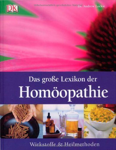 Andrew Lockie - Das große Lexikon der Homöopathie: Wirkstoffe und Heilmethoden - Preis vom 09.10.2026 07:28:09 h