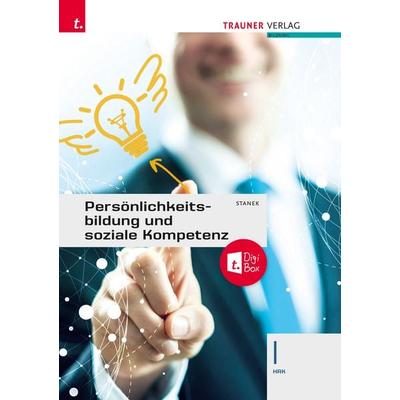 Persönlichkeitsbildung und soziale Kompetenz I HAK + TRAUNER-DigiBox, Taschenbuch von Wolfgang Stanek, Trauner, 978-3-99151-164-9