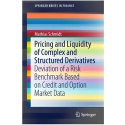 Pricing and Liquidity of Complex and Structured Derivatives, Fachbücher von Mathias Schmidt