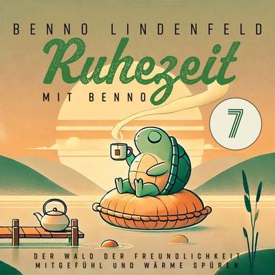 Der Wald der Freundlichkeit - Mitgefühl und Wärme spüren - Benno Lindenfeld, Audio, 4067248365540