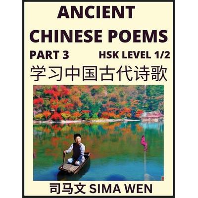 Ancient Chinese Poems (Part 3) - Essential Book for Beginners (Level 1) to Self-learn Chinese Poetry with Simplified Characters, Easy Vocabulary