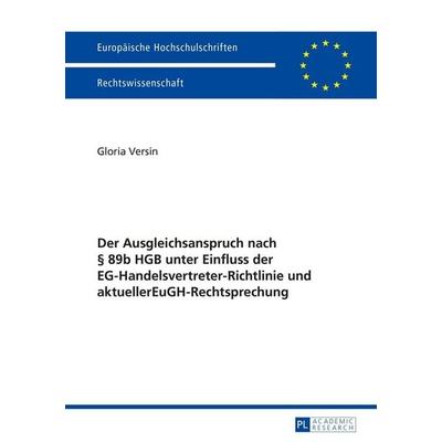 Der Ausgleichsanspruch nach § 89b HGB unter Einfluss der EG-Handelsvertreter-Richtlinie und aktueller EuGH-Rechtsprechung, Taschenbuch von Gloria
