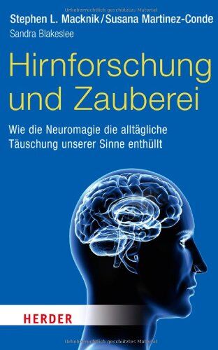 Macknik, Stephen L. - Hirnforschung und Zauberei: Wie die Neuromagie die alltägliche Täuschung unserer Sinne enthüllt (HERDER spektrum) - Preis vom 19.10.2026 19:33:35 h