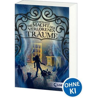 Die Macht der verlorenen Träume, Taschenbuch von Sarah Beth Durst, Loewe, 978-3-7432-0627-4