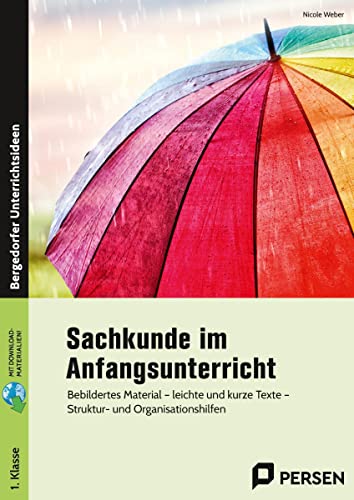 Nicole Weber - Sachkunde im Anfangsunterricht: Bebildertes Material - leichte und kurze Texte - Struktur- und Organisationshilfen (1. Klasse) - Preis vom 09.10.2026 07:28:09 h