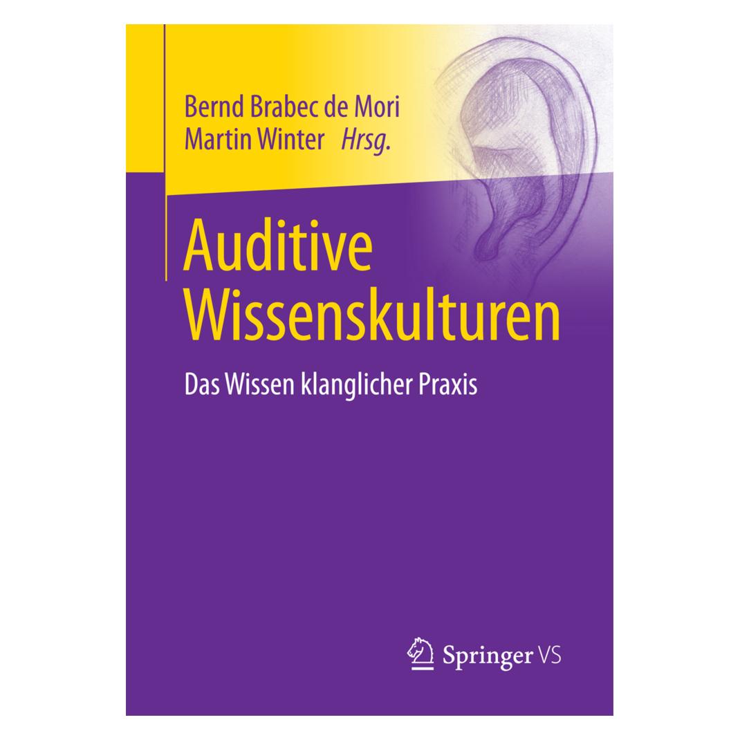 Springer Auditive Wissenskulturen (Deutsch, Softcover, Bernd Brabec de Mori, Martin Winter) (55963861)