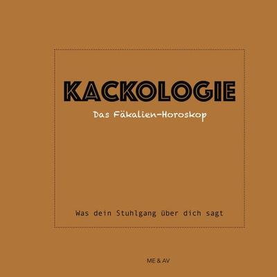 Kackologie, Taschenbuch von ME AV, BoD – Books on Demand, 978-3-7519-1724-7