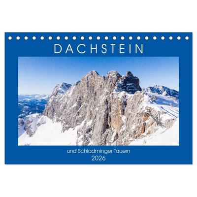 Dachstein und Schladminger Tauern (Tischkalender 2026 DIN A5 quer), CALVENDO Monatskalender