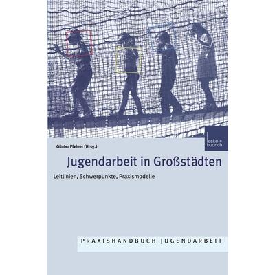 Jugendarbeit in Großstädten, Taschenbuch von Günter Pleiner, VS Verlag für Sozialwissenschaften, 978-3-8100-3067-2