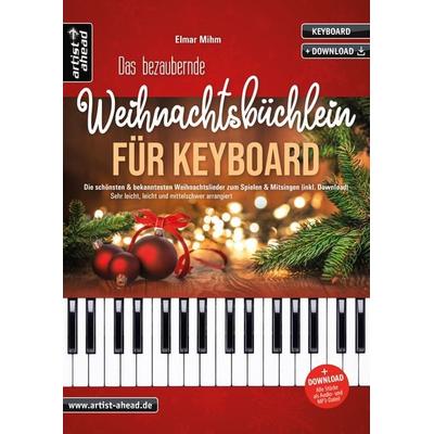 Das bezaubernde Weihnachtsbüchlein für Keyboard, Geheftet von Elmar Mihm, Artist Ahead, 978-3-86642-198-1