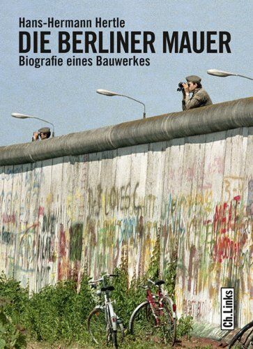 Hans-Hermann Hertle - Die Berliner Mauer: Biographie eines Bauwerks: Biografie eines Bauwerkes - Preis vom 05.10.2026 03:47:11 h