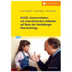 KUGEL: Kommunikation mit unterstützenden Gebärden auf Basis des Heidelberger Elternt, Fachbücher von Anke Buschmann, Dorothee von Maydell, Heike Burmeister