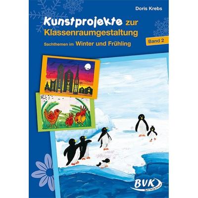Kunstprojekte zur Klassenraumgestaltung, Geheftet von Doris Krebs, BVK Buch Verlag Kempen GmbH, 978-3-932519-32-1