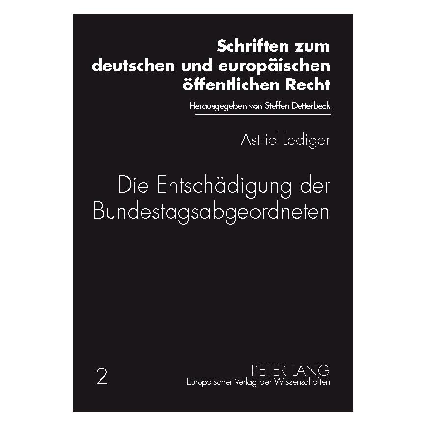 Peter Lang Die Entschädigung der Bundestagsabgeordneten (Deutsch, Softcover, Astrid Lediger) (54571791)