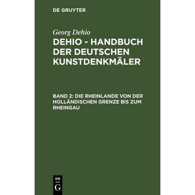 Die Rheinlande von der holländischen Grenze bis zum Rheingau, Gebundene Ausgabe von , De Gruyter, 978-3-11-235517-6