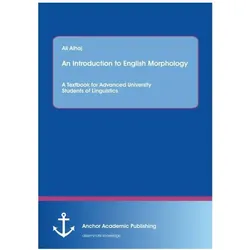 An Introduction to English Morphology. A Textbook for Advanced University Students of Linguistics, Fachbücher von Ali Alhaj