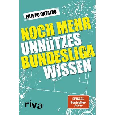 Noch mehr unnützes Bundesligawissen, Taschenbuch von Filippo Cataldo, Riva, 978-3-7423-1455-0