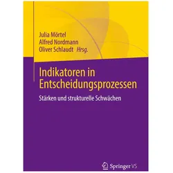 Indikatoren in Entscheidungsprozessen, Sachbücher von Oliver Schlaudt, Julia Mörtel, Alfred Nordmann