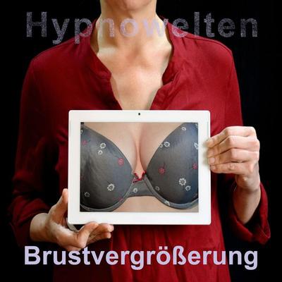 Brustvergrößerung - Hypnowelten, Audio, 4061707705342