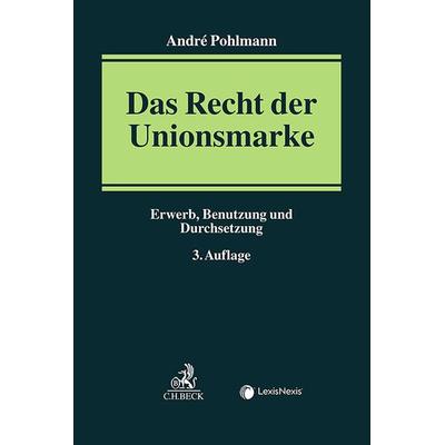 Das Recht der Unionsmarke, Gebundene Ausgabe von André Pohlmann, C.H. Beck, 978-3-406-81584-3