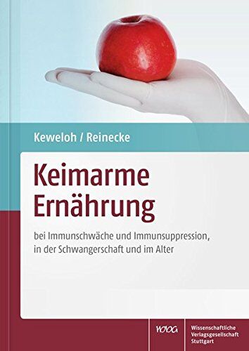 Heribert Keweloh;Uta Reinecke - Keimarme Ernährung: bei Immunschwäche und Immunsuppression, in der Schwangerschaft und im Alter - Preis vom 09.10.2026 07:28:09 h