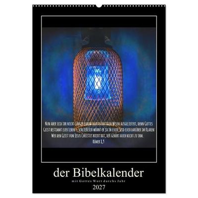Der Bibelkalender - mit Gottes Wort durchs Jahr (Wandkalender 2027 DIN A2 hoch), CALVENDO Monatskalender