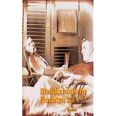 Mandschurische Fluchten, Gebundene Ausgabe von Rainer Kloubert, Elfenbein, 978-3-932245-33-6