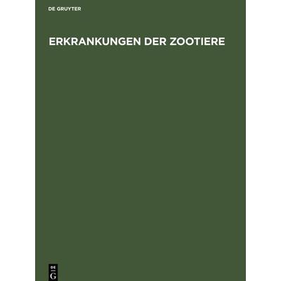 Erkrankungen der Zootiere, Gebundene Ausgabe von , De Gruyter, 978-3-11-252071-0