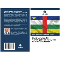 Zentralafrika: Ein unruhiges Schicksal, wer wird daraus lernen?, Schulbücher von Meschack NDEKEBAI NZAPAHIMI
