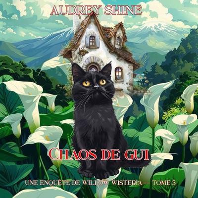 Chaos de gui (Une enquête de Willow Wisteria — tome 5) - Audrey Shine, Audio, 9798261411116